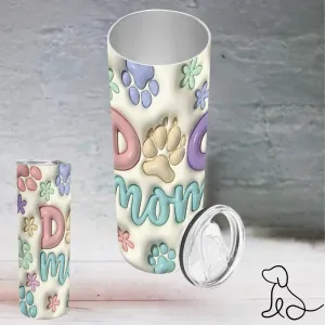 3D Dog Mom |  Straight Skinny Tumbler