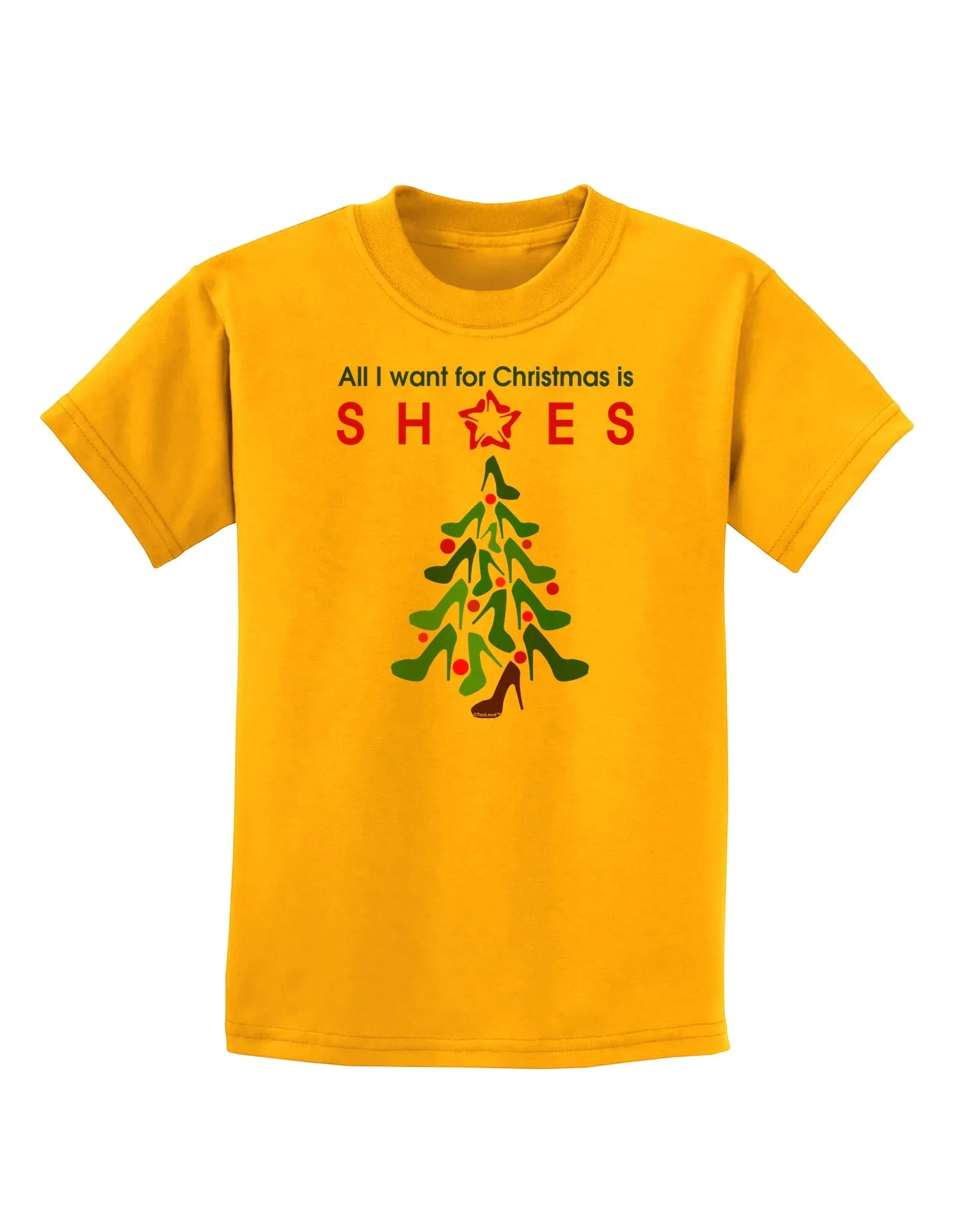 All I want for Christmas is Shoes Childrens T-Shirt